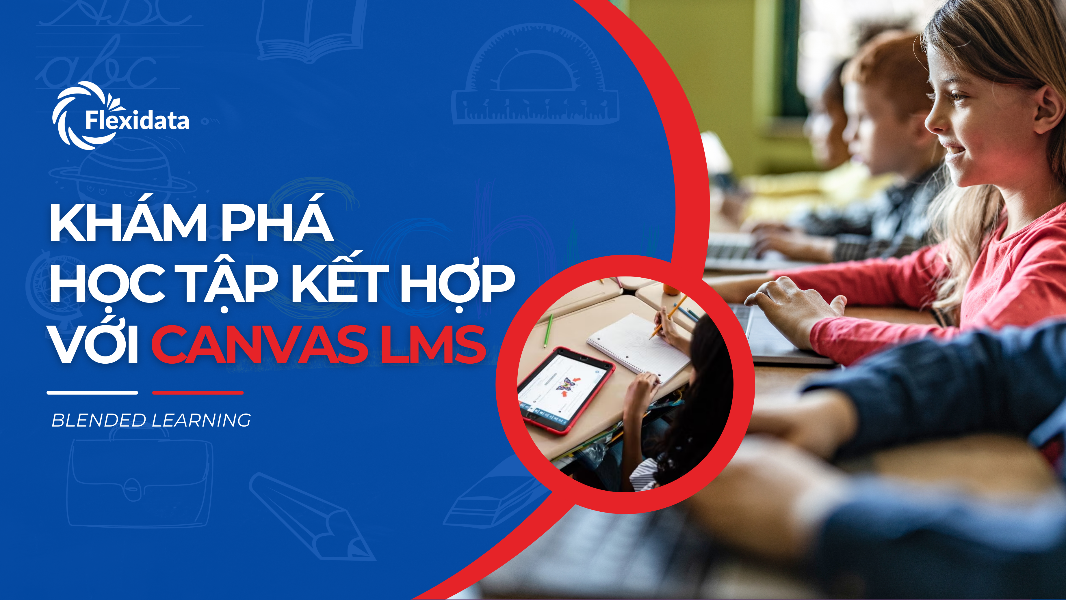 Khám Phá Học Tập Kết Hợp với Canvas LMS