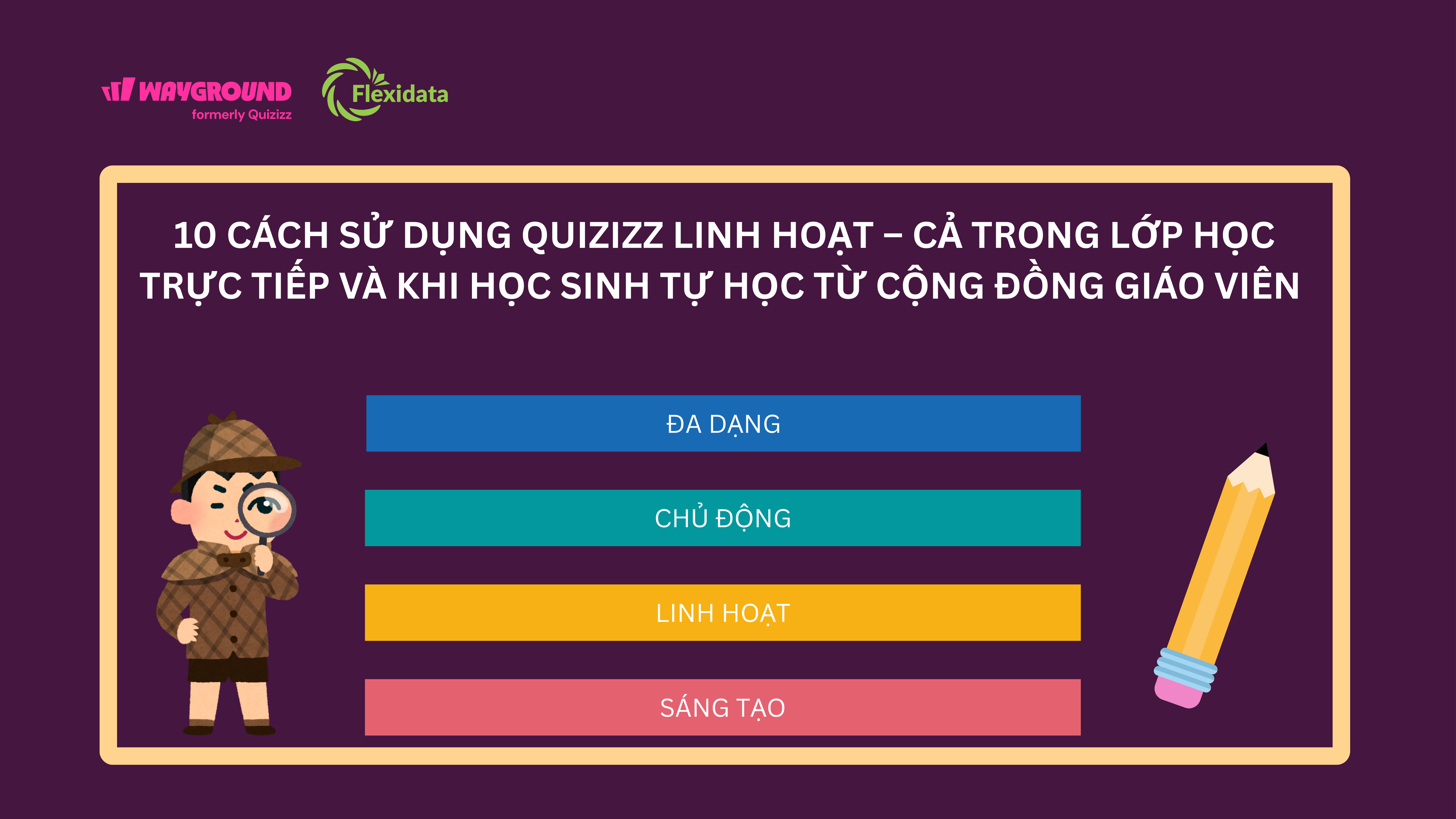 10 cách sử dụng Quizizz linh hoạt cả trong lớp học trực tiếp và khi học sinh tự học – từ cộng đồng giáo viên 