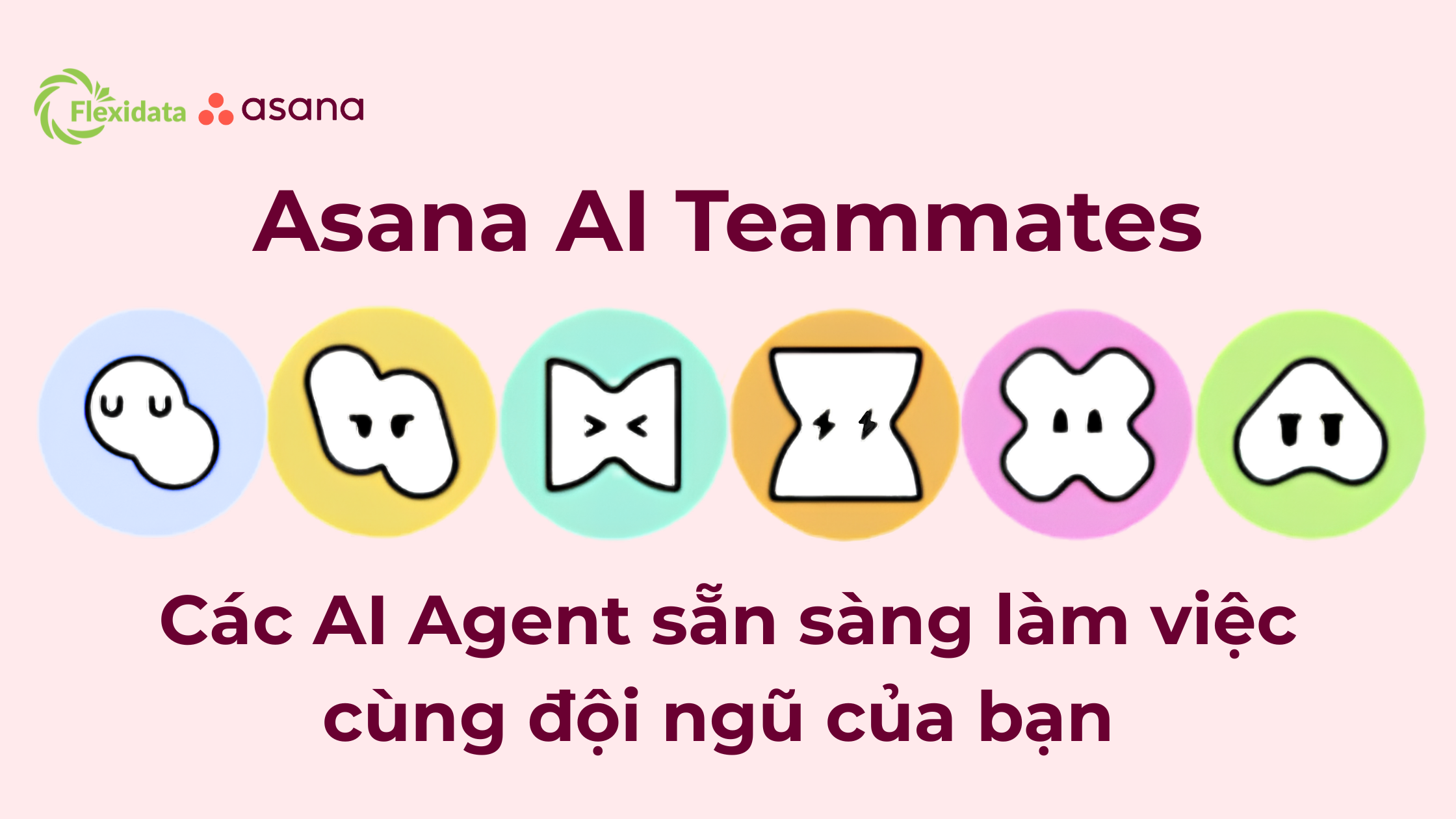 Asana AI Teammates: Các AI Agent sẵn sàng làm việc cùng đội ngũ của bạn