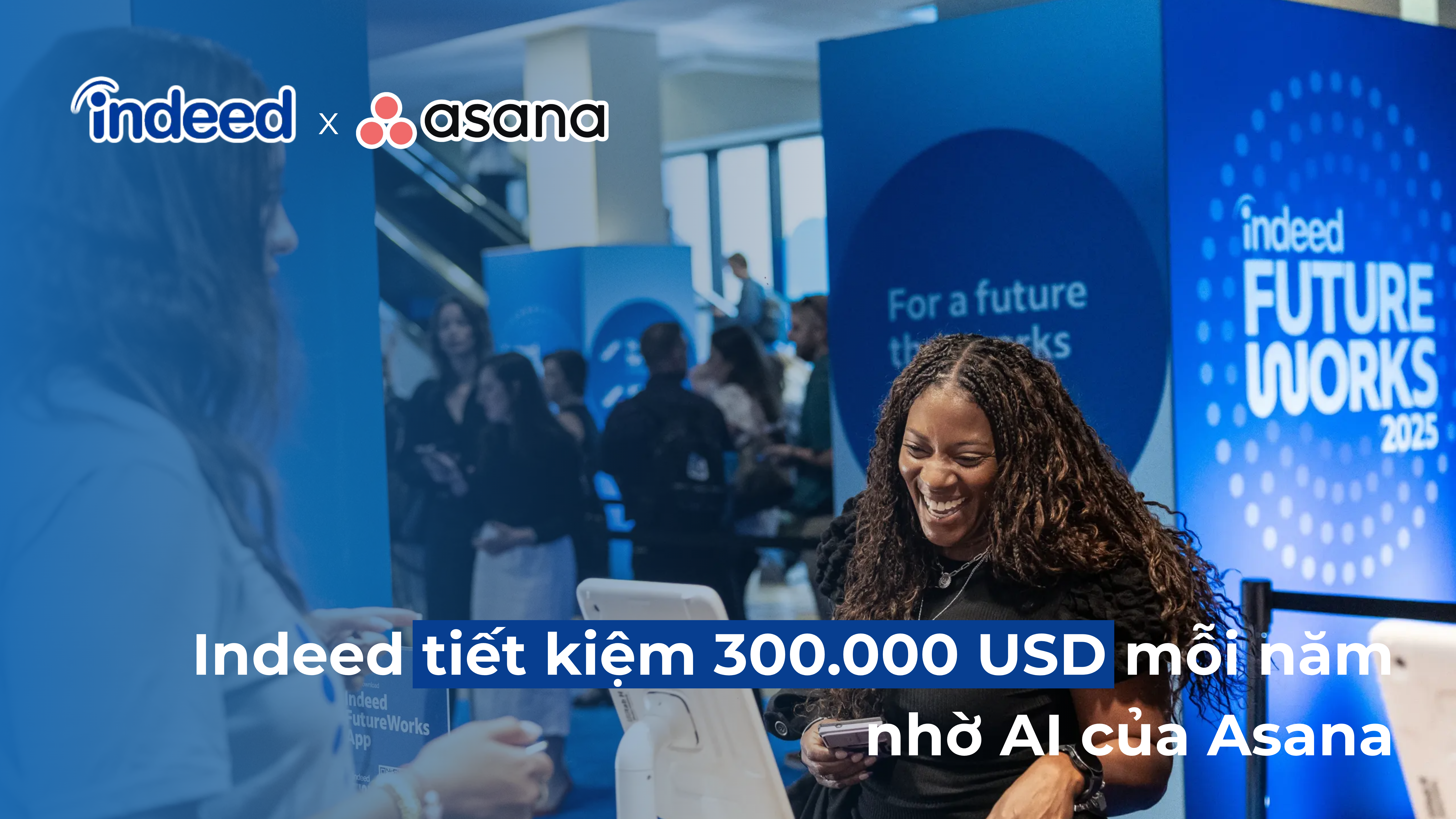 Indeed tiết kiệm 300.000 USD mỗi năm nhờ AI của Asana