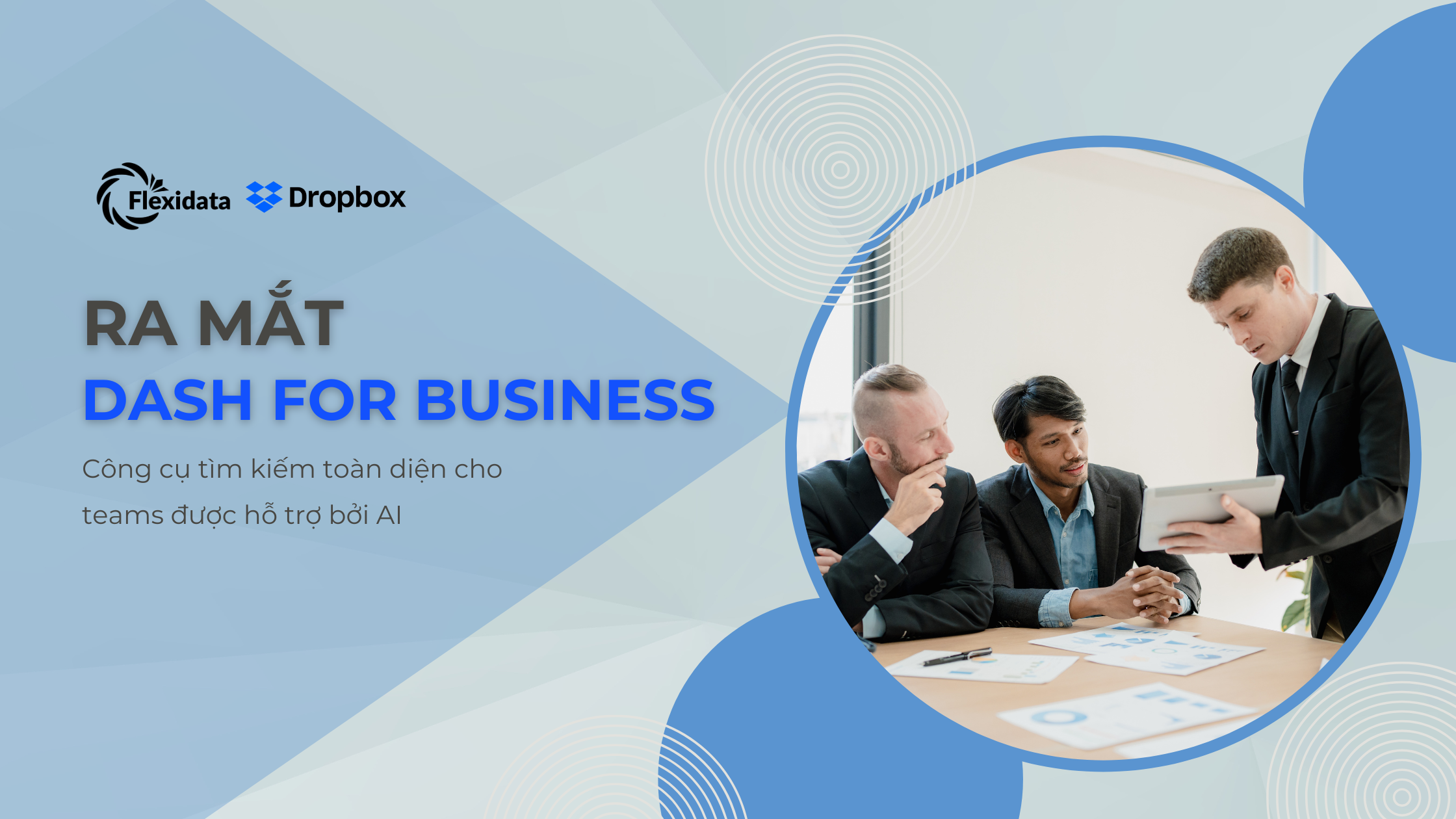 Ra mắt Dash for Business: Công cụ tìm kiếm AI toàn diện cho đội ngũ